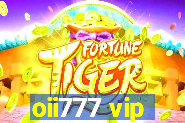 oii777 vip